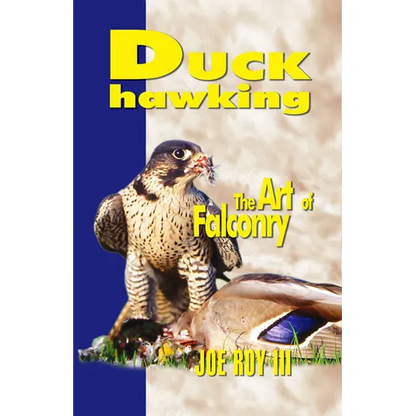 Duck Hawking: The Art of Falconry - Paperback