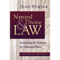 Natural and Divine Law: Reclaiming the Tradition for Christian Ethics - Paperback