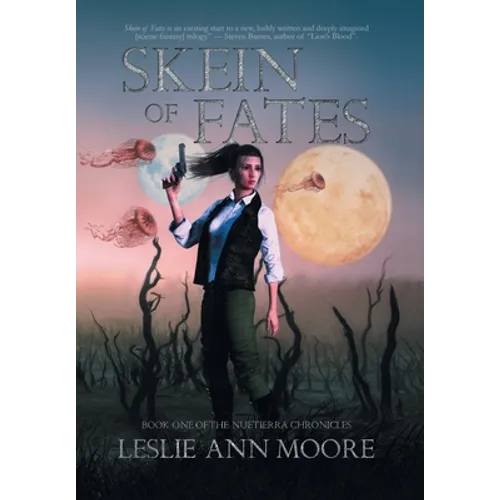 Skein Of Fates: Book One Of The Nuetierra Chronicles - Hardcover