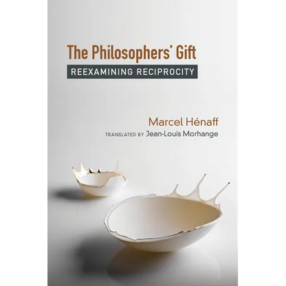 The Philosophers' Gift: Reexamining Reciprocity - Paperback