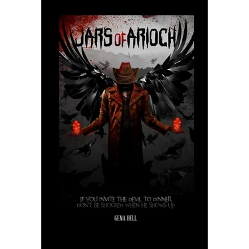 Jars of Arioch: If you invite the Devil to Dinner don't be shocked when he shows up - Paperback