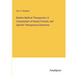 Modern Medical Therapeutics: A Compendium of Recent Formule, and Specific Therapeutical Directions - Paperback