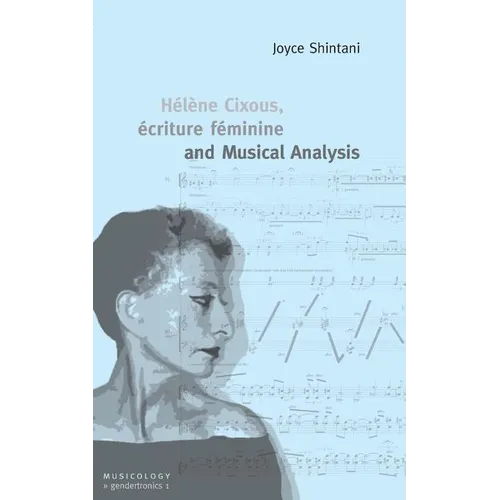 Hélène Cixous, écriture féminine and Musical Analysis - Paperback
