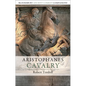 Aristophanes: Cavalry - Paperback