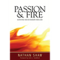 Passion and Fire: Igniting your passion for God - Paperback