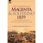The Campaign of Magenta and Solferino 1859: the Decisive Conflict for the Unification of Italy - Hardcover