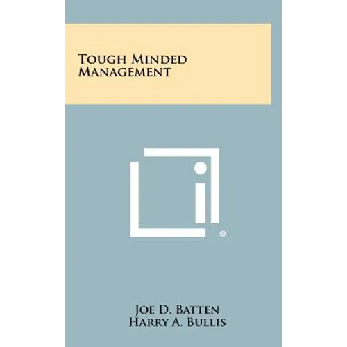 Tough Minded Management - Hardcover