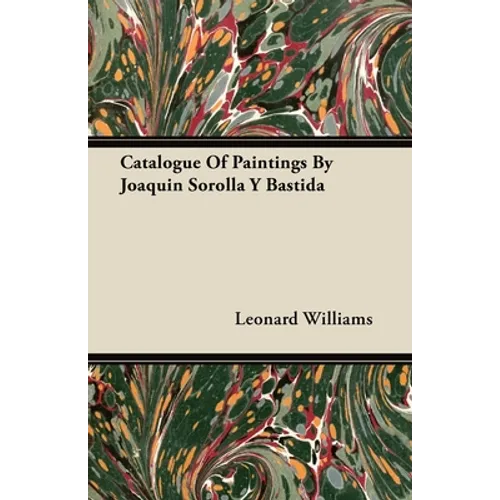 Catalogue Of Paintings By Joaquin Sorolla Y Bastida - Paperback