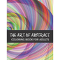 The Art of Abstract Coloring Book for adults - Paperback
