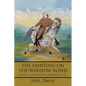 The Painting on the Window Blind,: The Story of an Unknown Artist and a Daring Union Spy - Paperback