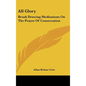 All Glory: Brush Drawing Meditations On The Prayer Of Consecration - Hardcover