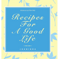Recipes For A Good Life - Hardcover