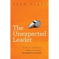 The Unexpected Leader: How to Achieve Team Success Without a Title - Paperback