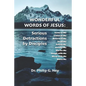Wonderful Words of Jesus: Serious Detractions by Disciples - Paperback