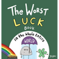 The Worst Luck Book in the Whole Entire World - Hardcover