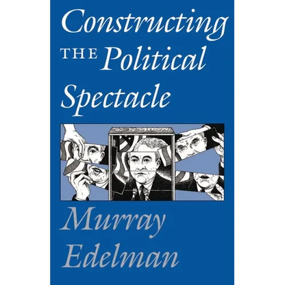 Constructing the Political Spectacle - Paperback