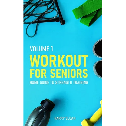 Workout for Seniors: Home Guide to Strength Training - Paperback