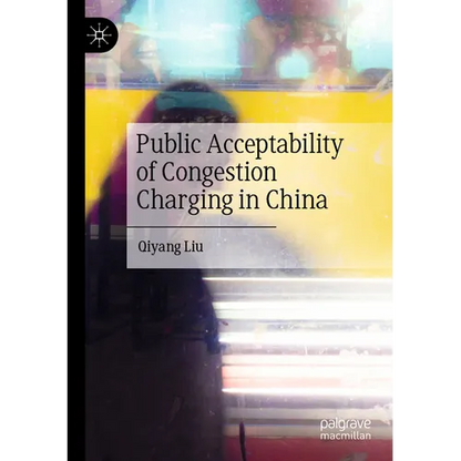 Public Acceptability of Congestion Charging in China - Paperback