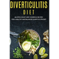 Diverticulitis Diet: 40+Stew, Roast and Casserole recipes for a healthy and balanced Diverticulitis diet - Paperback