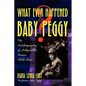Whatever Happened to Baby Peggy? - Paperback