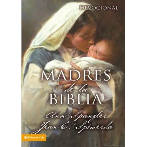 Madres de la Biblia = Mothers of the Bible - Paperback