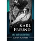 Karl Freund: The Life and Films - Paperback