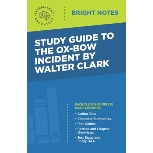Study Guide to The Ox-Bow Incident by Walter Clark - Paperback