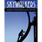 Skywalkers: Mohawk Ironworkers Build the City - Hardcover