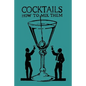Cocktails: How to Mix Them - Paperback