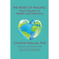 The Heart of Healing: From Trauma to Health and Harmony - Paperback