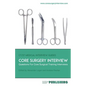 Core Surgery Interview: The Definitive Guide With Over 500 Interview Questions For Core Surgical Training Interviews - Paperback