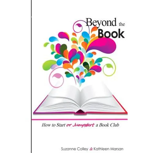 Beyond the Book: How to Start or Jumpstart a Book Club - Paperback