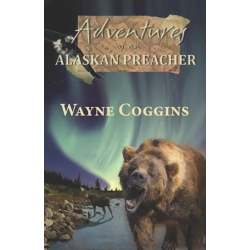 Adventures of an Alaskan Preacher - Paperback