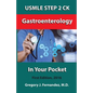 USMLE STEP 2 CK Gastroenterology In Your Pocket: Gastroenterology - Paperback