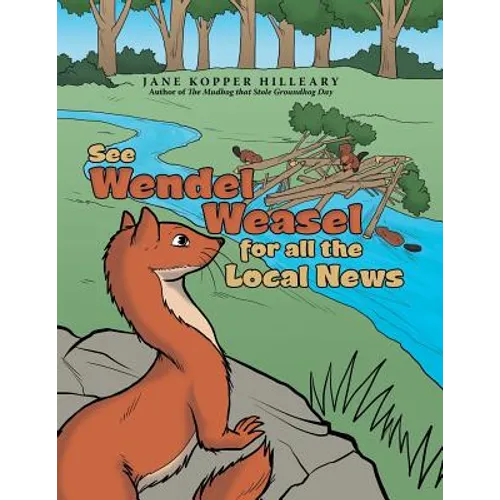 See Wendel Weasel for All the Local News - Paperback