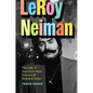 Leroy Neiman: The Life of America's Most Beloved and Belittled Artist - Hardcover
