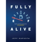 Fully Alive: God's will for everyone, everywhere. - Paperback