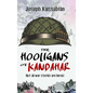 The Hooligans of Kandahar: Not All War Stories are Heroic - Hardcover