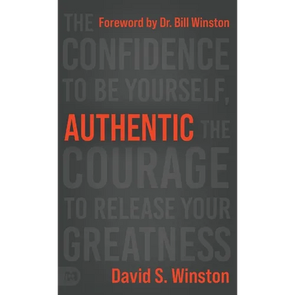 Authentic: The Confidence to Be Yourself, the Courage to Release Your Greatness - Hardcover