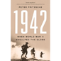 1942: When World War II Engulfed the Globe - Hardcover