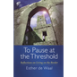 To Pause at the Threshold - Paperback