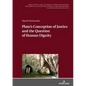Plato's Conception of Justice and the Question of Human Dignity - Hardcover