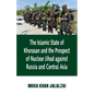 Islamic State of Khorasan and the Prospect of Nuclear Jihad against Russia and Central Asia - Paperback