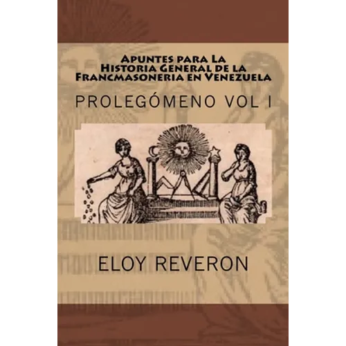 Historia General de la Francmasoneria en Venezuela: Apuntes para su estudio - Paperback