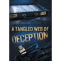 A Tangled Web of Deception - Hardcover