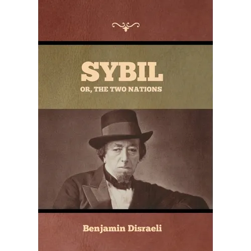 Sybil, Or, The Two Nations - Hardcover