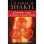 The Power of Shakti: 18 Pathways to Ignite the Energy of the Divine Woman - Paperback