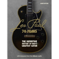 Les Paul - 70 Years: The Definitive History of Rock's Greatest Guitar - Hardcover