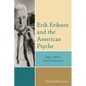 Erik Erikson and the American Psyche: Ego, Ethics, and Evolution - Paperback