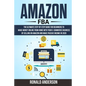 Amazon FBA: The Ultimate Step-by-Step Guide for Beginners to Make Money Online From Home with Your E-Commerce Business by Selling - Paperback
